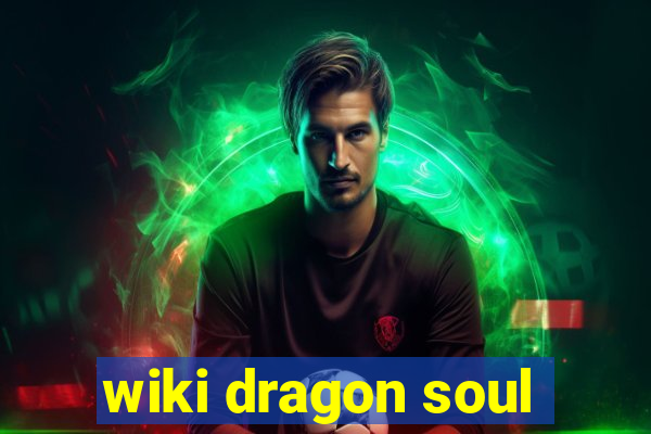 wiki dragon soul